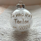Boule de Noël révélation « tonton »